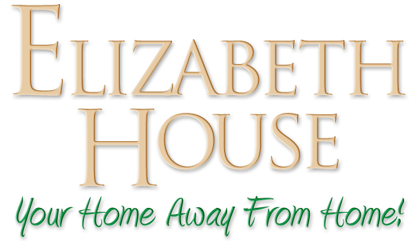 Elizabeth House | Your Home Away From Home!